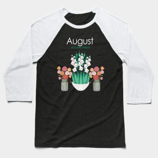 August Birth Flowers Baseball T-Shirt